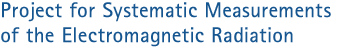 A Project for Systematic Measurements of the Electromagnetic Radiation